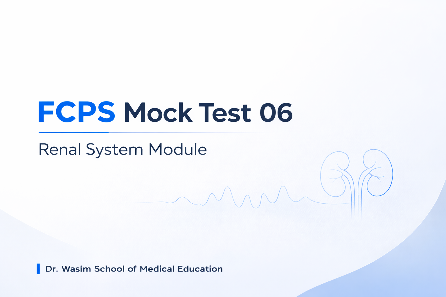 Mock Test 06: Renal System Module [FCPS I July 2026]
